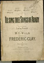 I'll sing thee songs of Araby : from the cantata Lalla Rookh. Written by W.G. Wills. Composed by Frederic Clay